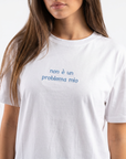 T-shirt “Non è un problema mio” 100% cotone