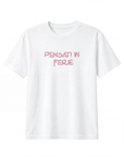 T-shirt “Pensati in ferie” 100% cotone