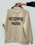 Felpa Leggera con Scritta “Ho Sempre Ragione”