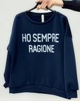 Felpa Leggera con Scritta “Ho Sempre Ragione”