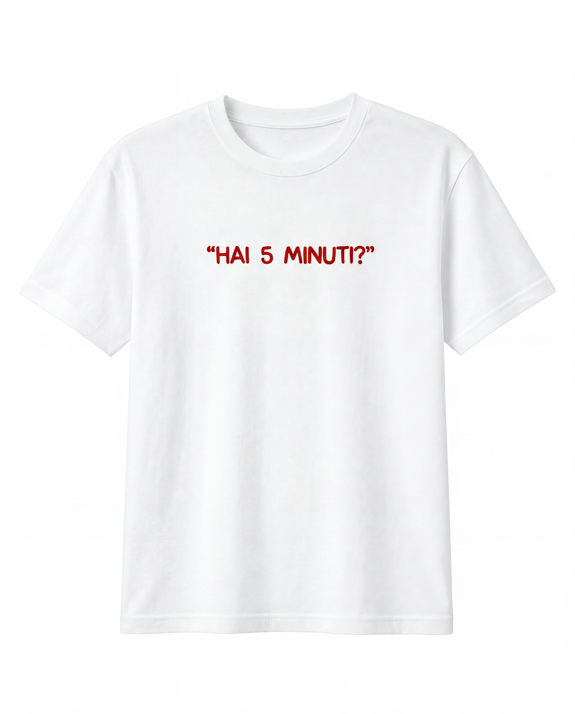 T-shirt “Hai 5 minuti?” 100% cotone