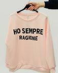 Felpa con Scritta “Ho Sempre Ragione” – Girocollo Casual