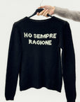Maglione “Ho Sempre Ragione” – Misto lana caldo e ironico